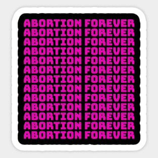 Abortion Forever (pink) Sticker